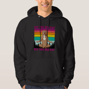 Eff You See Kay Why Oh You  Pitbull Dog Yoga Vinta Hoodie