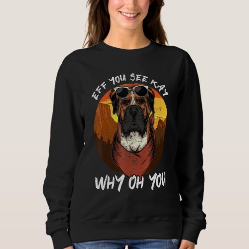 Eff You See Kay Why Oh You Vintage Yoga Boxer Dog  Sweatshirt