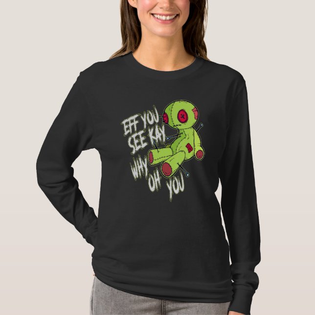 Eff You See Kay Why Oh You Voodoo Doll T-Shirt (Front)