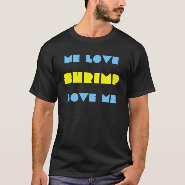 Effective Altruism We Love Shrimp Love Me T-Shirt (Front)