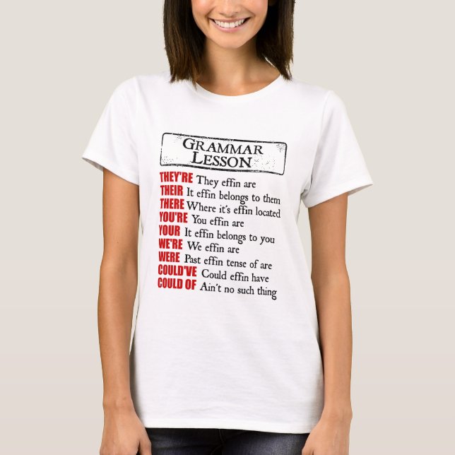 Effin Grammar Lesson Humor They're Their There T-Shirt (Front)