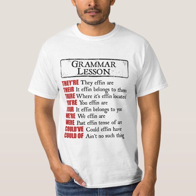 Effin Grammar Lesson Humor They're Their There T-Shirt (Front)