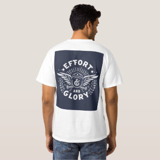 effort and glory T-Shirt