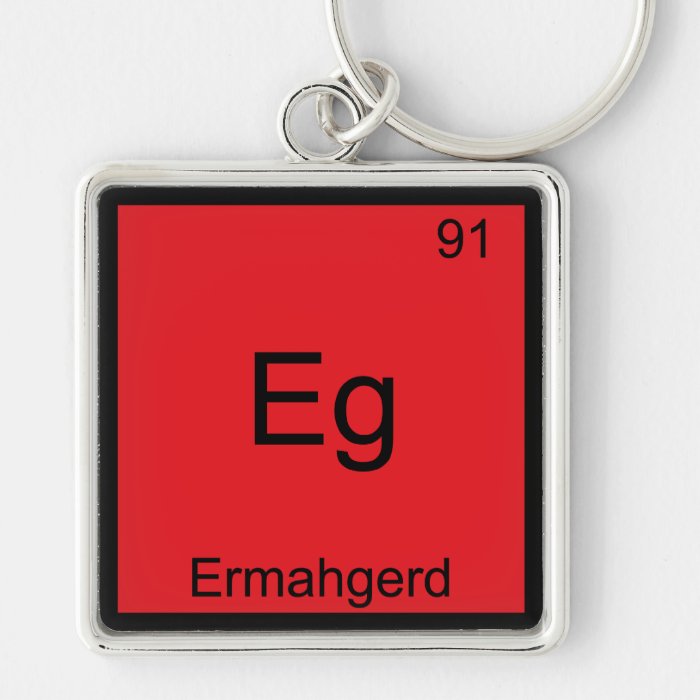 Eg   Ermahgerd Funny Meme Element Chemistry Tee Keychain