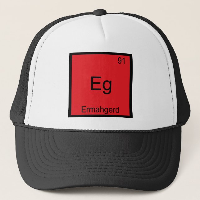 Eg - Ermahgerd Funny Meme Element Chemistry Tee Trucker Hat (Front)