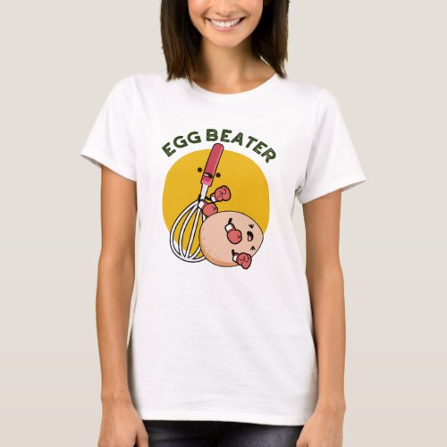 Egg Beater Funny Boxing Pun  T_Shirt