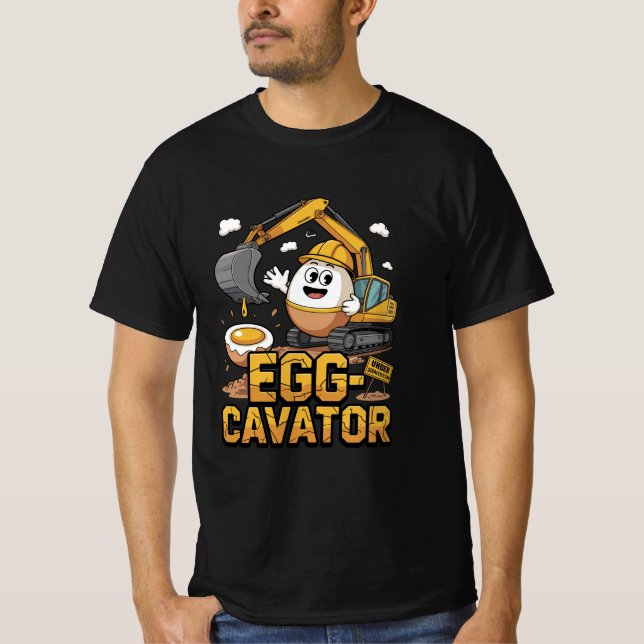Egg-cavator: Digging Up Greatness! T-Shirt (Front)