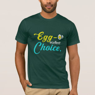 Egg-celent Choice T-Shirt