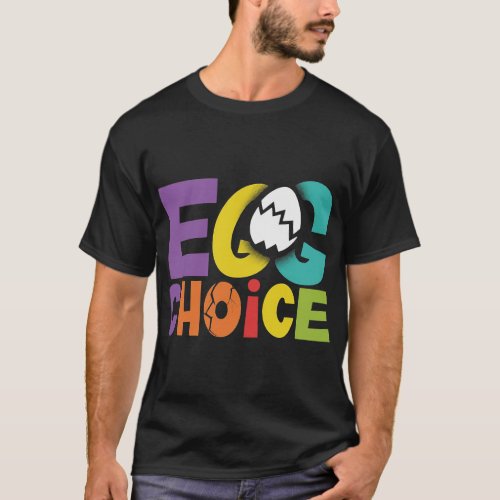 Egg_celent Choice T_Shirt