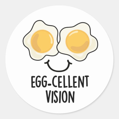 Egg_cellent Vision Funny Egg Pun  Classic Round Sticker