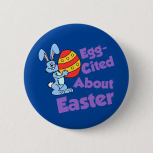 Egg-cited About Easter Cartoon Bunny Button