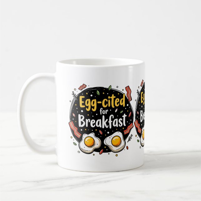 Egg-cited for Breakfast Funny Foodie Pun Design Coffee Mug (Left)