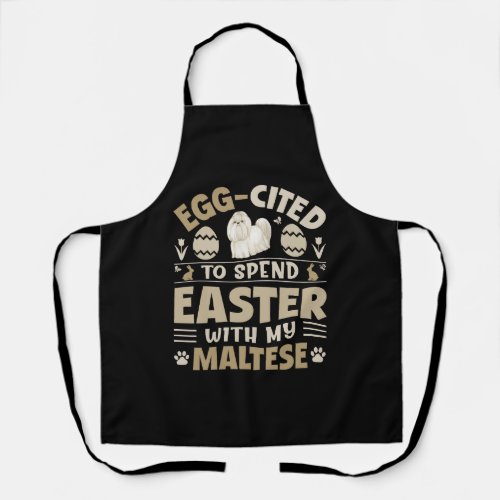 Egg Cited To Spend Easter With My Maltese Apron
