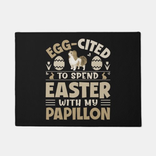 Egg Cited To Spend Easter With My Papillon Doormat