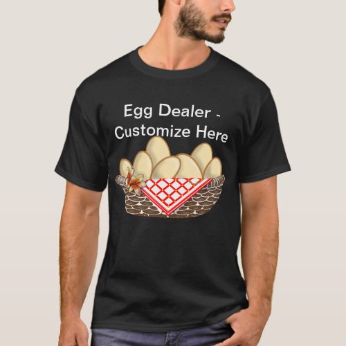Egg Dealer T_Shirt can be personalized