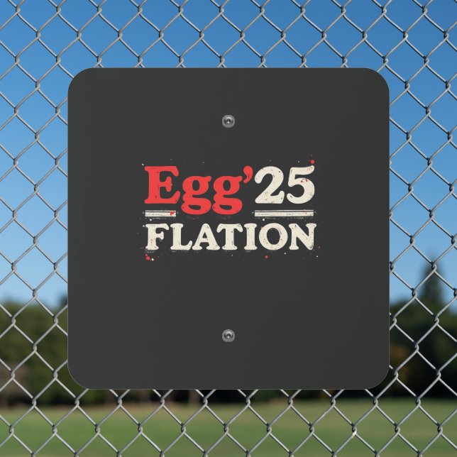 Egg Flation 25 Funny Easter Economy  Metal Sign (In Situ(Fence))