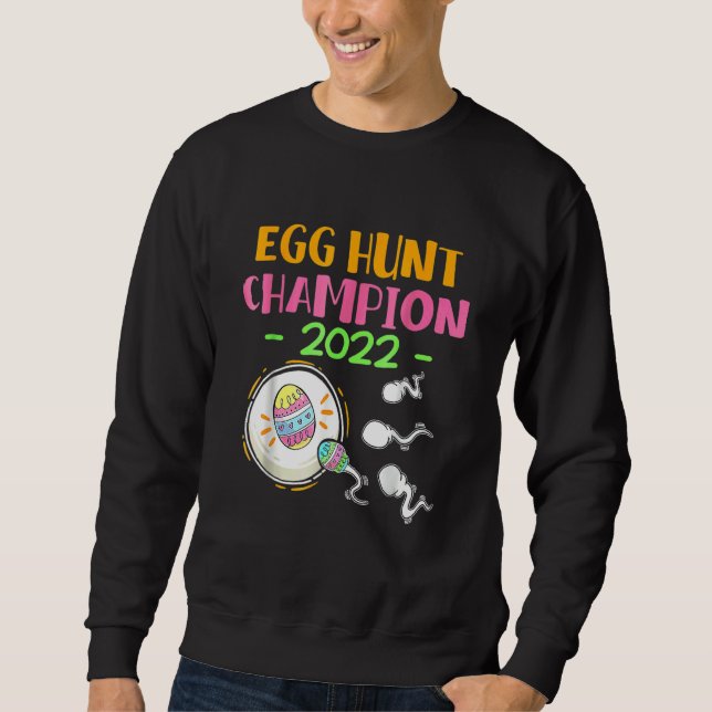 Egg hunt champion 2022 Easter Pregnancy Announceme Sweatshirt (Front)