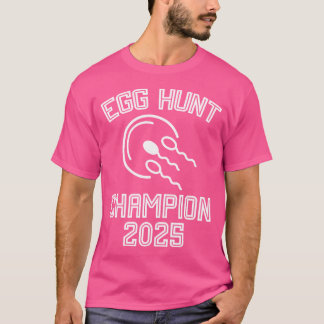 Egg Hunt Champion 2025 Funny First Time Dad Pregna T-Shirt