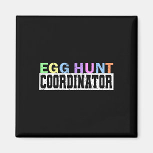 Egg Hunt Coordinator- Egg Hunting Party Dad Mom Ad Magnet