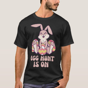 Egg Hunt Is On  Cute Easter Egg for Boys Girls T-Shirt