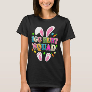 Egg hunt squad bunny happy easter day Egg hunt squ T-Shirt