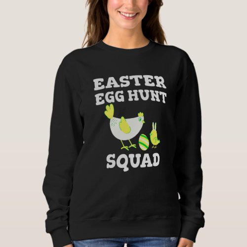 Egg Hunt Squad Cute Chicks Easter Bunny Kids Toddl Sweatshirt