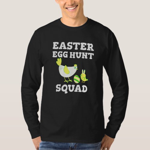 Egg Hunt Squad Cute Chicks Easter Bunny Kids Toddl T_Shirt