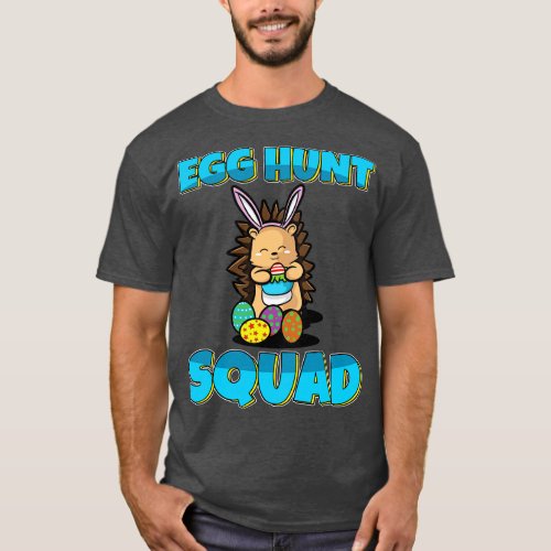 Egg Hunt Squad Cute Hedgehog Easter Eggs Hunting  T_Shirt