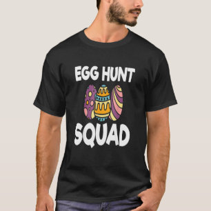 Egg Hunt Squad  Easter Egg Hunting  For Boys Girls T-Shirt