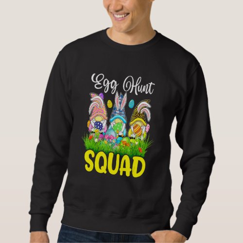 Egg Hunt Squad Gnomes Easter Day Bunny 6 Sweatshirt