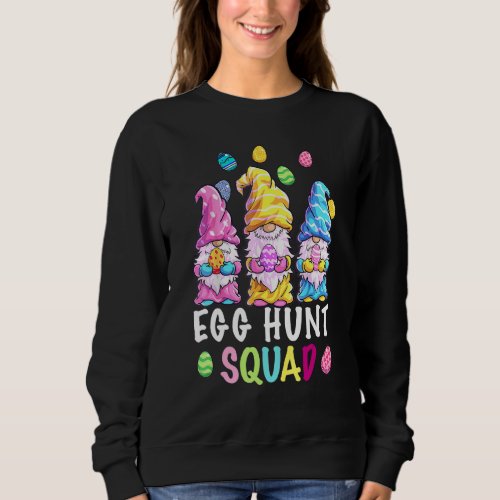 Egg Hunt Squad Gnomes Easter Day Gnomes Bunny Egg  Sweatshirt