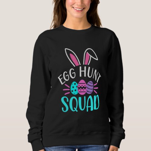 Egg Hunt Squad  Hunting Season  Easter Day Sweatshirt