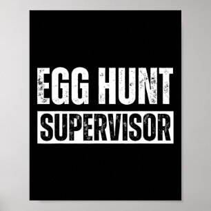 Egg Hunt Supervisor - Egg Hunting Party Mom Dad Ad Poster