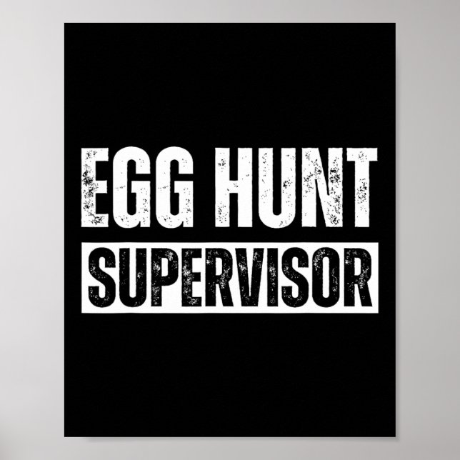 Egg Hunt Supervisor - Egg Hunting Party Mom Dad Ad Poster (Front)