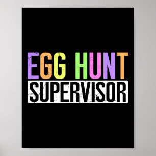Egg Hunt Supervisor - Egg Hunting Party Mom Dad Ad Poster