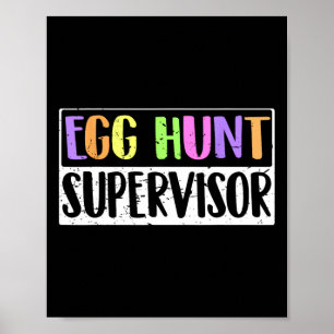 Egg Hunt Supervisor - Egg Hunting Party Mom Dad Ad Poster