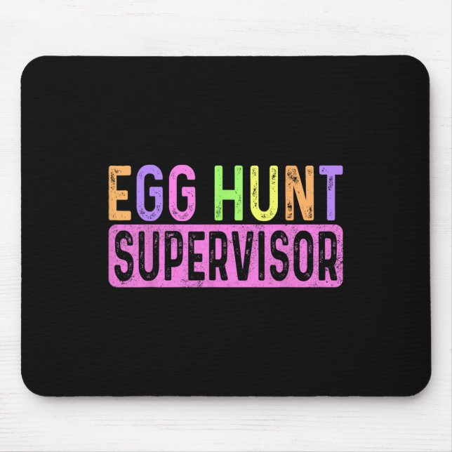 Egg Hunt Supervisor Egg Hunting Party Mom Dad Adul Mouse Pad (Front)
