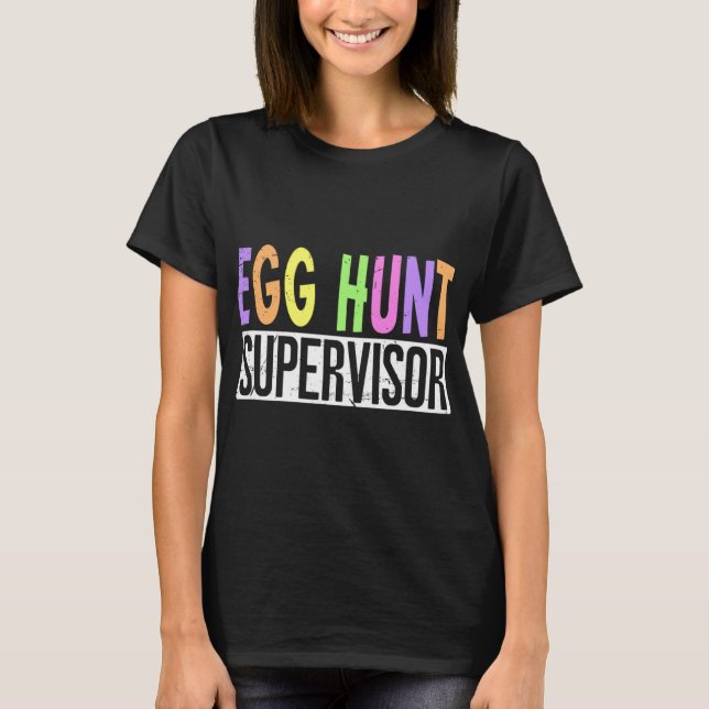 Egg Hunt Supervisor - Egg Hunting Squad Moms Adult T-Shirt (Front)