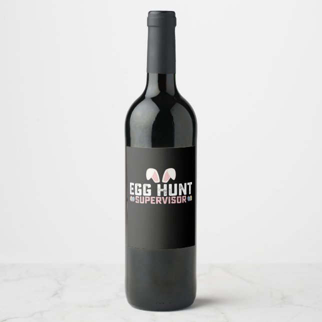 Egg Hunt Supervisor Funny Easter Bunny Rabbit Wine Label (Front)