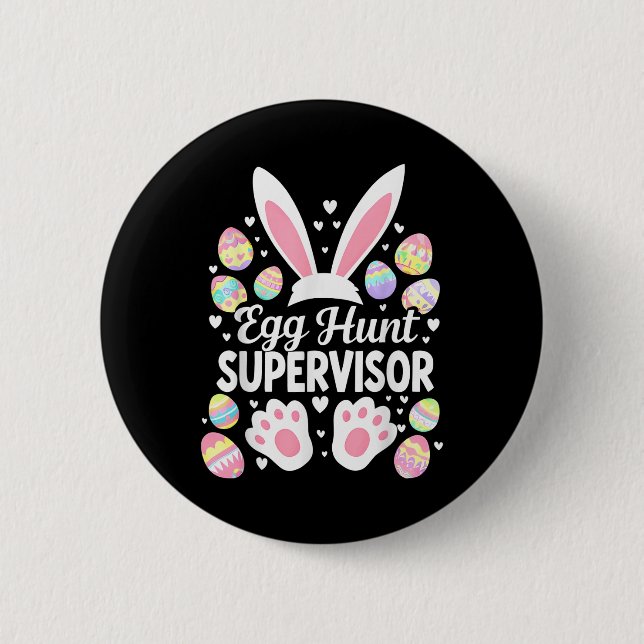 Egg Hunt Supervisor Funny Easter Day Egg Hunt Squa Button (Front)