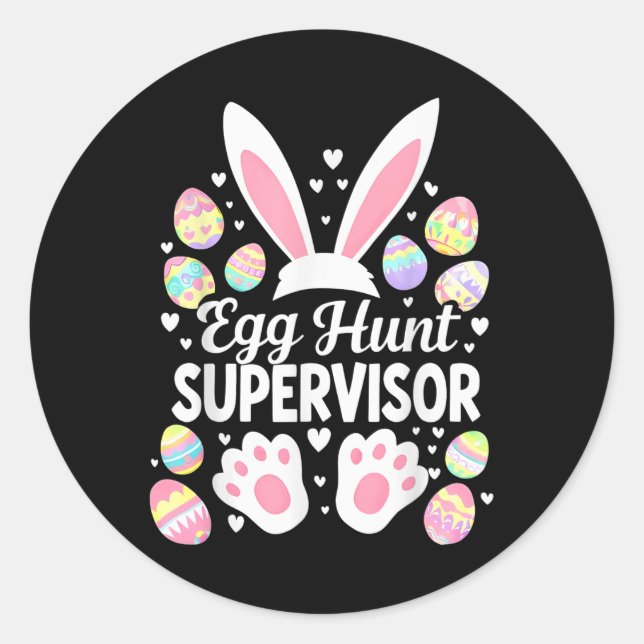 Egg Hunt Supervisor Funny Easter Day Egg Hunt Squa Classic Round Sticker (Front)