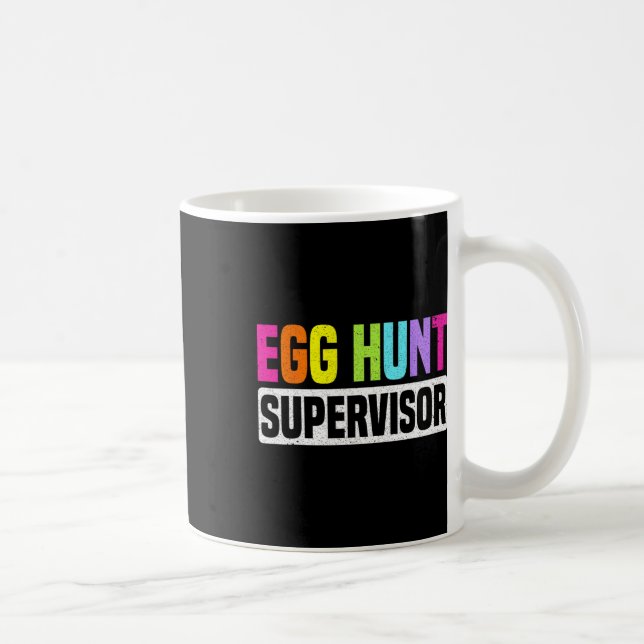 Egg Hunt Supervisor Funny Egg Hunting Party Mom Da Coffee Mug (Right)