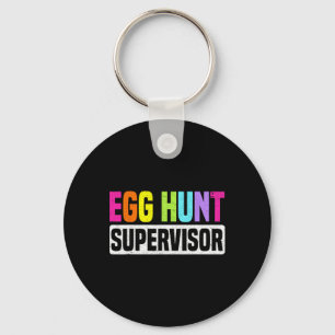 Egg Hunt Supervisor Funny Egg Hunting Party Mom Da Keychain