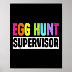 Egg Hunt Supervisor Funny Egg Hunting Party Mom Da Poster