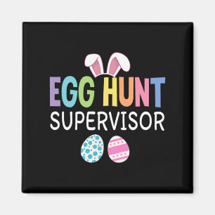 Egg Hunt Supervisor Funny Family Easter Men Women Magnet
