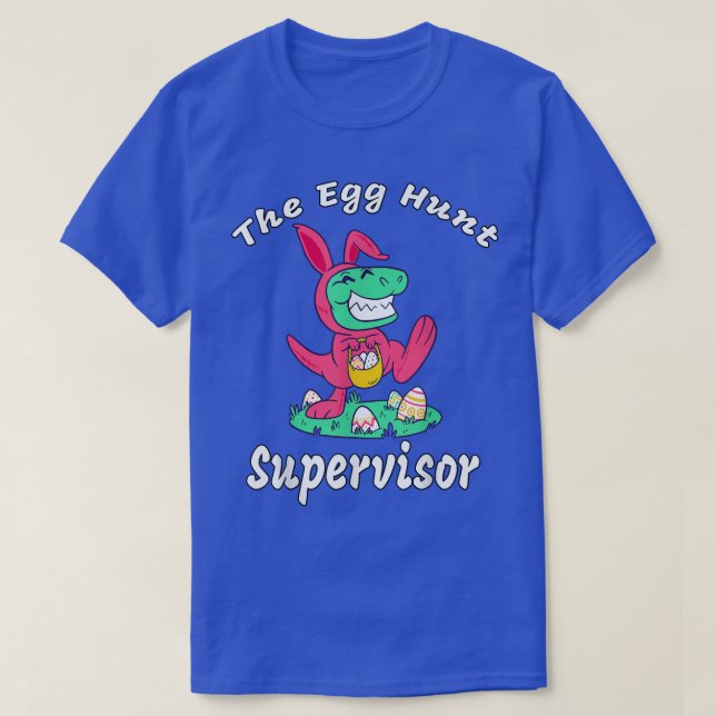 Egg Hunt Supervisor  T-Shirt (Design Front)