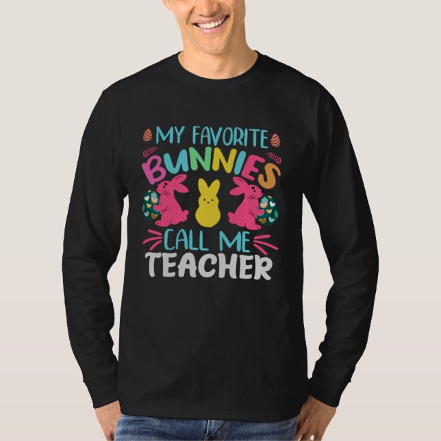 Egg Hunting My Favorite Bunnies Call Me Principle  T-Shirt (Front)