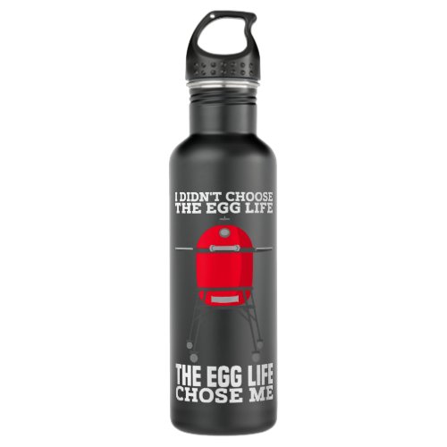 Egg life chose me Kamadomoker grill BBQ Stainless Steel Water Bottle