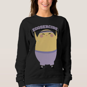 Egg Lifting Weights Exercise Motivation Quote Fitn Sweatshirt
