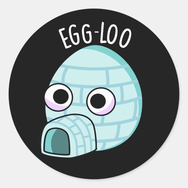 Egg-loo Funny Egg Pun Dark BG Classic Round Sticker (Front)